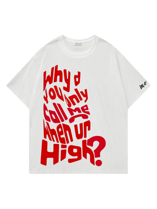 Call when high Designed Oversized Tshirt