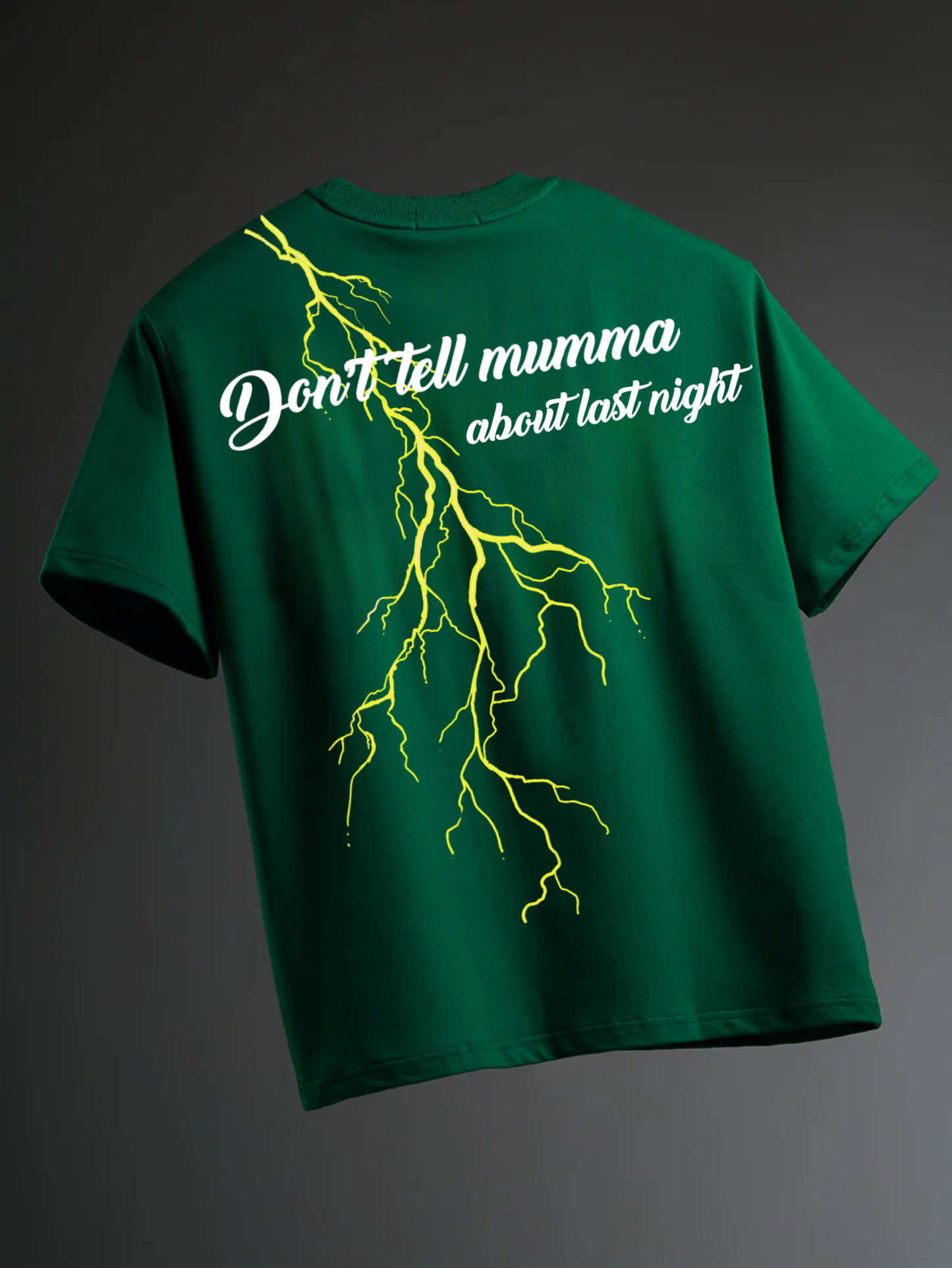 Don't Tell Mumma Green T-shirt