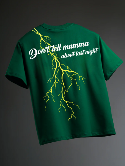 Don't Tell Mumma Green T-shirt