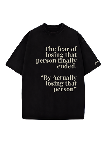 The fear of losing Designed Oversized Tshirt