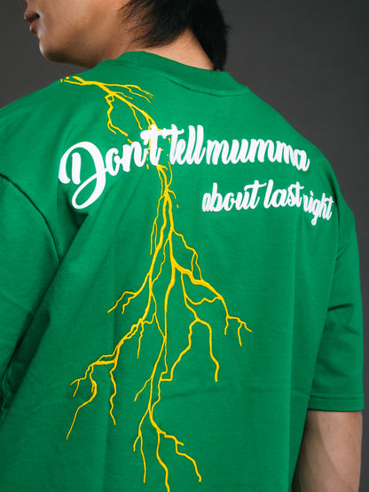 Don't Tell Mumma Green T-shirt